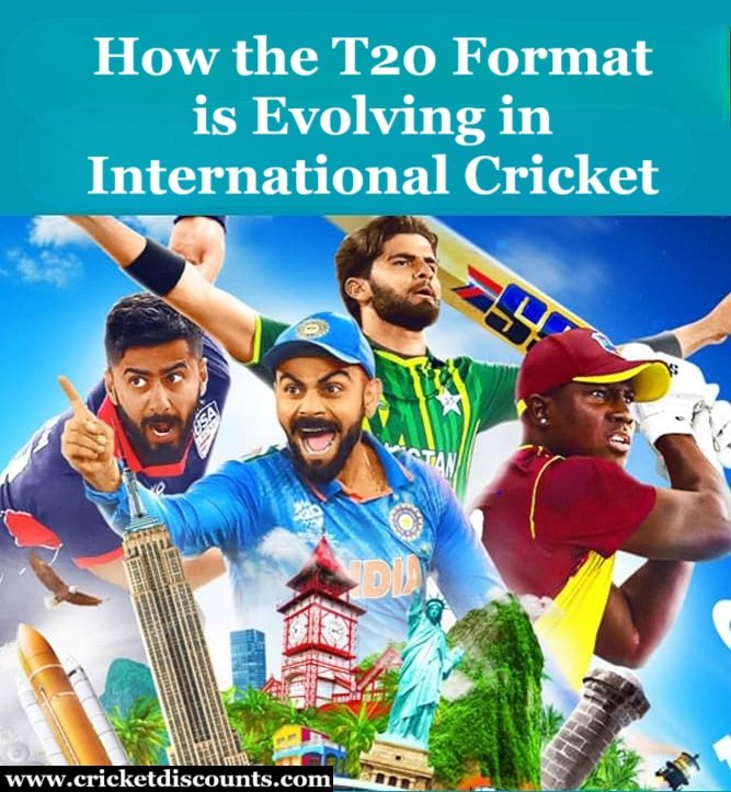 How the T20 Format is Evolving in International Cricket