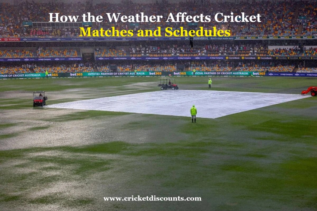 How the Weather Affects Cricket Matches and Schedules